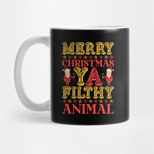 Merry Christmas Ya Filthy Animal Mug